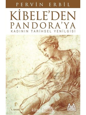 Kibeleden Pandoraya Kadının Tarihi