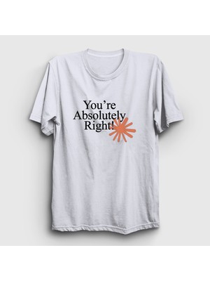 Presmono Unisex Beyaz You're Absolutely Right Claude Code T-Shirt