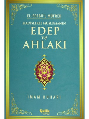 Çelik Yayınevi Hadislerle Müslümanın Edep Ahlakı
