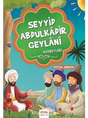 Aden Yayınevi Seyyid Abdulkadir Geylani Hazretleri
