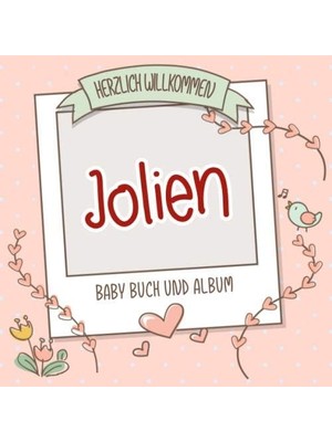 Shopwave Herzlich Willkommen Jolien - Baby Buch Und Album: Personalisiertes Babybuch Und Babyalbum, Geschenk