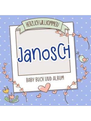 Shopwave Herzlich Willkommen Janosch - Baby Buch Und Album: Personalisiertes Babybuch Und Babyalbum, Geschen