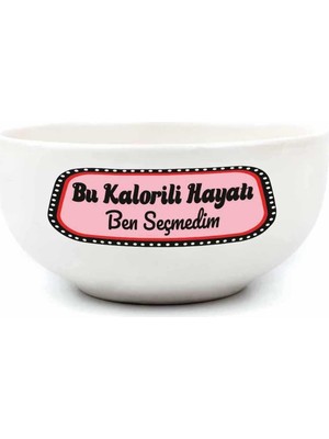Shopwave Palto Tasarim Bu Kalorili Hayatı Ben Seçmedim Seramik Kase - Hediye Seramik Kase