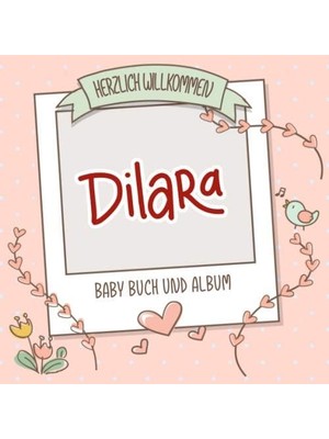 Shopwave Herzlich Willkommen Dilara - Baby Buch Und Album: Personalisiertes Babybuch Und Babyalbum, Geschenk
