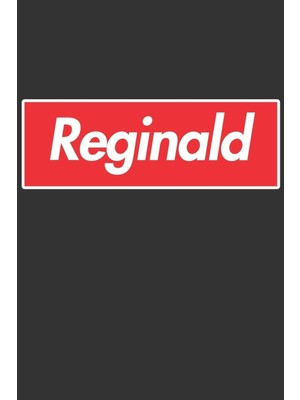 Shopwave Reginald: Reginald Planner Calendar Notebook Journal, Personal Named Firstname Or Surname For Someo