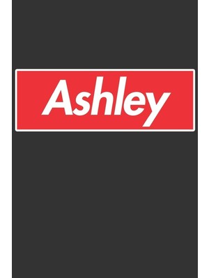 Shopwave Ashley: Ashley Planner Calendar Notebook Journal, Personal Named Firstname Or Surname For Someone C