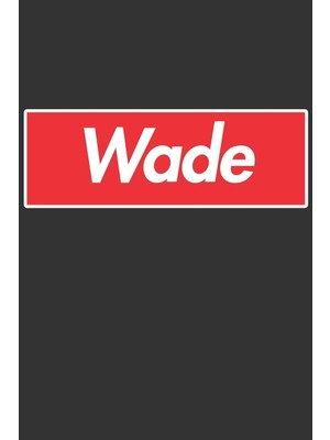 Shopwave Wade: Wade Planner Calendar Notebook Journal, Personal Named Firstname Or Surname For Someone Calle