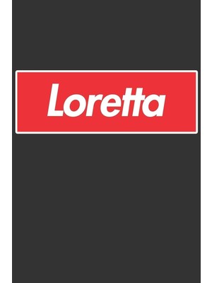 Shopwave Loretta: Loretta Planner Calendar Notebook Journal, Personal Named Firstname Or Surname For Someone