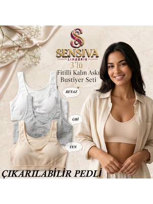 Sensiva Lingerie 3'lü Fitilli Kalın Askılı Çıkarılabilir Pedli Bustiyer - 3'lü Paket - Pamuklu Crop Yarım Atlet - Telsiz Konfor ( 3 Adet ) Ten - Gri - Beyaz