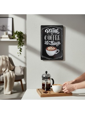 Hedea Retro Metal Poster Drink The Coffee Do The Things Kahve Temalı Dekoratif Duvar Tabelası