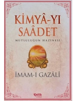 Çelik Yayınevi Kimya-Yı Saadet - Imam Gazali