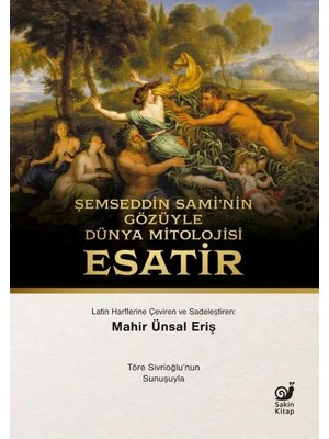 Sakin Kitap Şemseddin Sami’nin Gözüyle Dünya Mitolojisi