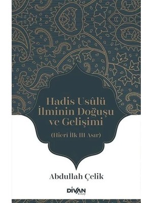 Divan Kitap Hadis Usûlü Ilminin Doğuşu ve Gelişimi