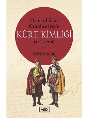 Vadi Yayınları Osmanlı’dan Cumhuriyet’e Kürt Kimliği 1900-1920