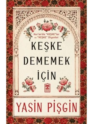Timaş İnanç Keşke Dememek Için