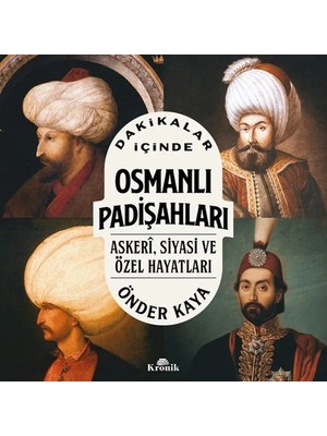 Kronik Kitap Dakikalar Içinde Osmanlı Padişahları