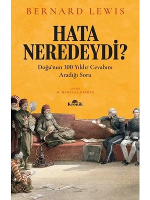 Kronik Kitap Hata Neredeydi? - Doğu’nun 300 Yıldır Cevabını Aradığı Soru