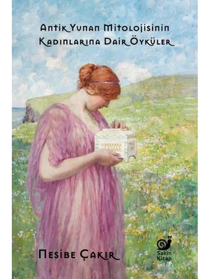 Sakin Kitap Antik Yunan Mitolojisinin Kadınlarına Dair Öyküler