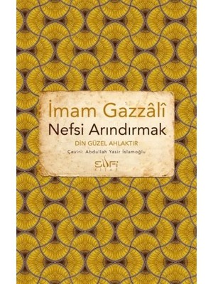 Sufi Kitap Nefsi Arındırmak - Din Güzel Ahlaktır