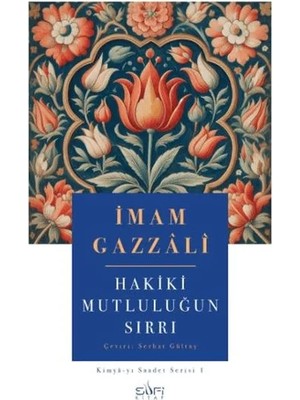 Sufi Kitap İmam Gazzâlî Hakiki Mutluluğun Sırrı Kadınlar İçin 144 Sayfa Karton Kapak