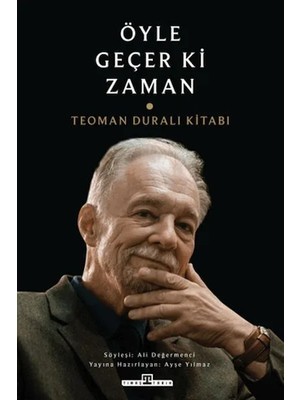 Timaş Tarih Öyle Geçer Ki Zaman - Teoman Duralı Kitabı