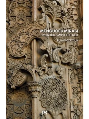 Profil Kitap Mengücek Mirası: Divriği Ulu Cami ve Külliyesi