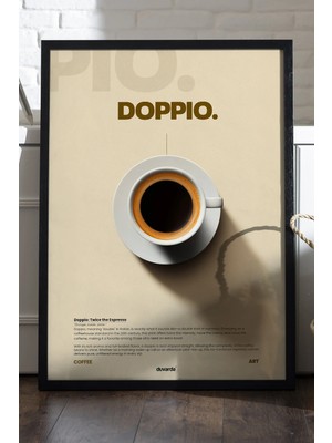 Duvarda Doppio Kahve Siyah Ahşap Çerçeveli Poster, Dekoratif Duvar Tablosu