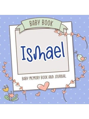 Belirtilmemiş Baby Book Ismael - Baby Memory Book And Journal: Personalized Newborn Gift, Album For Memories And