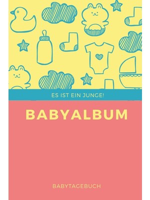 Belirtilmemiş Babyalbum Es Ist Ein Junge Babytagebuch: A5 120 Seiten I Junge Baby Geschenk Zur Geburt I Erstes Bu