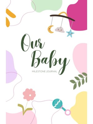 Belirtilmemiş Independently Published Our Baby: A First Year Baby Milestone Journal For A Girl Or Boy