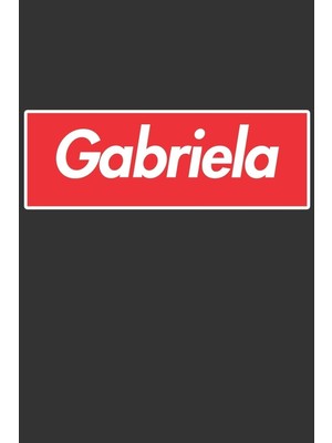 Belirtilmemiş Gabriela: Gabriela Planner Calendar Notebook Journal, Personal Named Firstname Or Surname For Someo