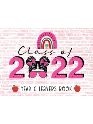 Belirtilmemiş Independently Published Class Of 2022 Year 6 Leavers Book: Classmates Primary School Leaving Gift F