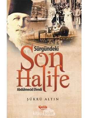 Karahanbey Sürgündeki Son Halife Abdülmecid Efendi