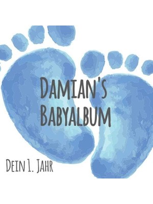 Karahanbey Damian's Babyalbum - Dein 1. Jahr: Babyalbum Zum Ausfüllen - Baby Tagebuch Und Erinnerungsalbum Für