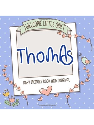 Karahanbey Welcome Little One - Thomas - Baby Memory Book And Journal: Personalized Baby Book And Album, Newbo