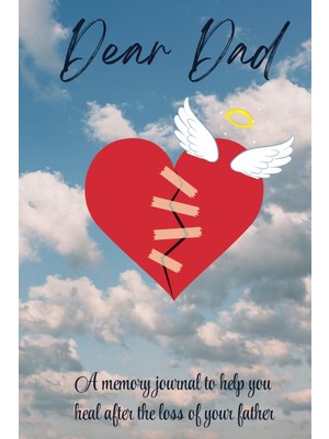 Karahanbey Independently Published Dear Dad - A Memory Journal To Help You Heal After The Loss Of Your Father:
