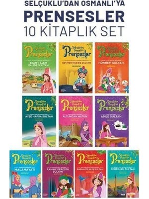 Karahanbey Selçuklu'dan Osmanlı'ya Prensesler (10'lu Set)