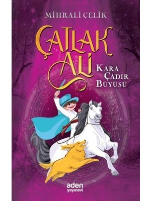 Karahanbey Çatlak Ali - Kara Çadır Büyüsü