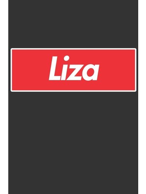 Karahanbey Liza: Liza Planner Calendar Notebook Journal, Personal Named Firstname Or Surname For Someone Calle
