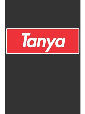 Karahanbey Tanya: Tanya Planner Calendar Notebook Journal, Personal Named Firstname Or Surname For Someone Cal