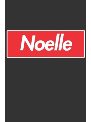 Karahanbey Noelle: Noelle Planner Calendar Notebook Journal, Personal Named Firstname Or Surname For Someone C