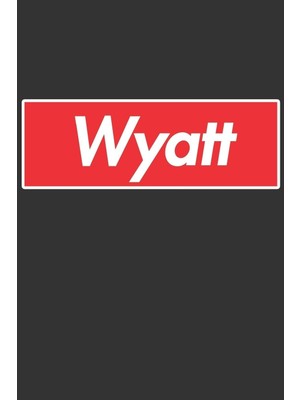 Karahanbey Wyatt: Wyatt Planner Calendar Notebook Journal, Personal Named Firstname Or Surname For Someone Cal