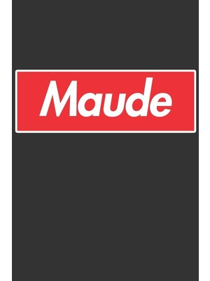 Karahanbey Maude: Maude Planner Calendar Notebook Journal, Personal Named Firstname Or Surname For Someone Cal