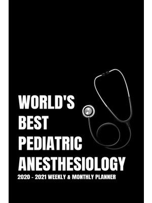 Karahanbey World's Best Pediatric Anesthesiology Planner: 2-Year 2020 - 2021 Black Productivity Journal Daily