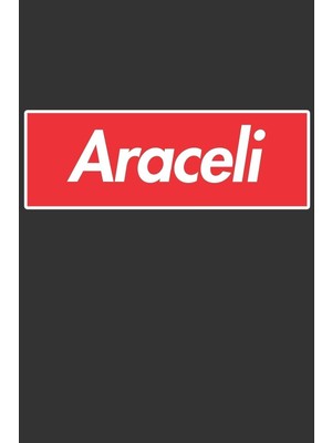 Karahanbey Araceli: Araceli Planner Calendar Notebook Journal, Personal Named Firstname Or Surname For Someone