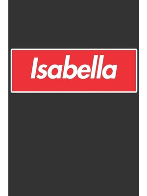 Karahanbey Isabella: Isabella Planner Calendar Notebook Journal, Personal Named Firstname Or Surname For Someo