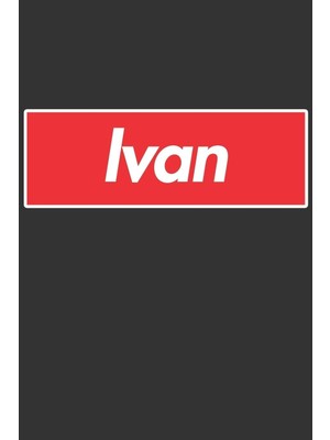 Karahanbey Ivan: Ivan Planner Calendar Notebook Journal, Personal Named Firstname Or Surname For Someone Calle