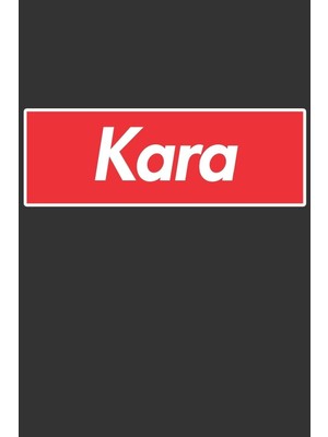 Karahanbey Kara: Kara Planner Calendar Notebook Journal, Personal Named Firstname Or Surname For Someone Calle