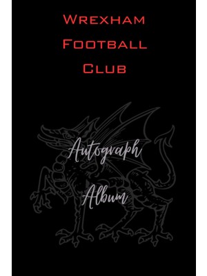 Belirtilmemiş Independently Published Wrexham Football Club Autograph Album: Elegant Autograph Album, 6x9", 100 P