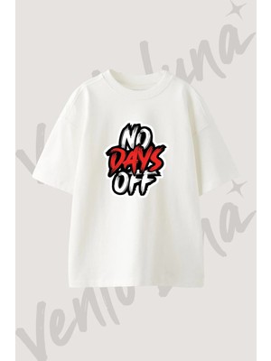 No Days Off Tasarım Baskılı Unisex Oversize Kalıp Beyaz Tshirt